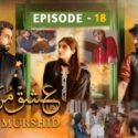 Ishq Murshid Episode18 Watch Online