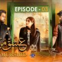 Ishq Murshid Episode 3 Watch Online